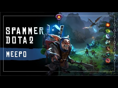 Spammer Meepo Dota 2 Pro GamePlay