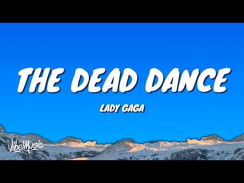Lady Gaga - The Dead Dance (Lyrics)