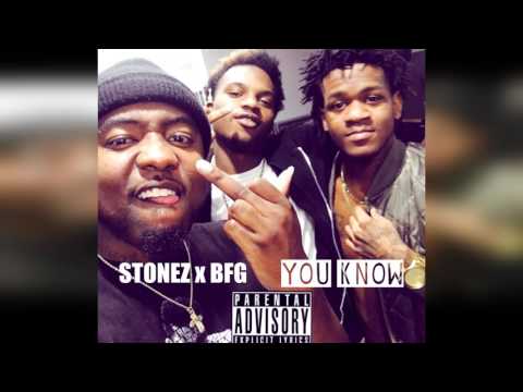 Stonez x BFG - You Know | Prod By: Lil Mister