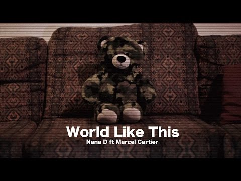 Nana D ft Marcel Cartier - World Like This