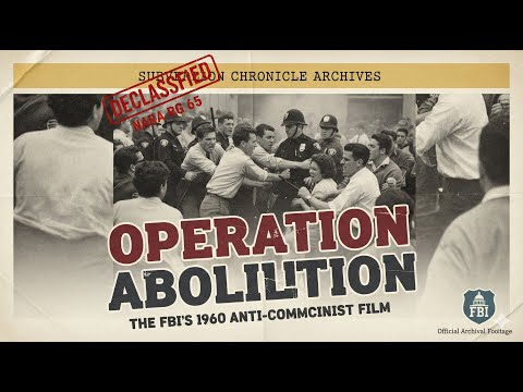 Operational Abolition: The Story of Communism in Action | Historical Documentary Archive