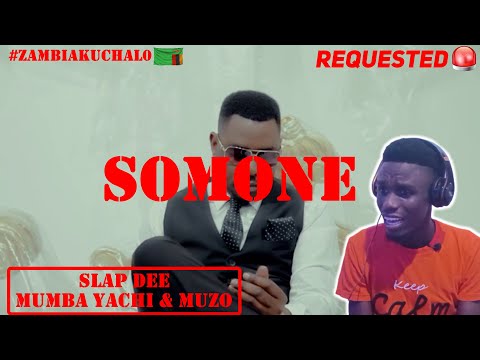 RESPECT THE KING🙇🏾‍♂️ Slap Dee ft Mumba Yachi & Muzo - SOMONE (Official Video) #reaction #zambia