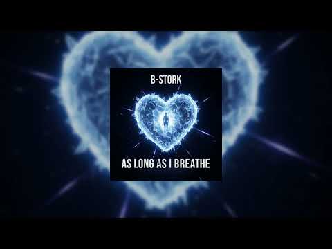 B-Stork - As Long As I Breathe (EUPHORIC HARDSTYLE)
