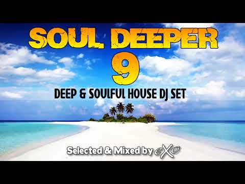 Soul Deeper Vol. 9 (Deep & Soulful House Mix)