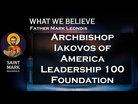 2024-10-27 What We Believe: Archbishop Iakovos & Leadership 100
