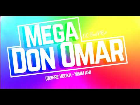 MEGA DON OMAR - EiC.BADPPRO (QUIERE HOOKA . MMM AH)
