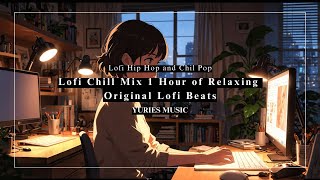 Lofi Chill Mix - 1 Hour of Relaxing Original Lofi Beats / YURIES