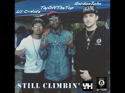 Lil C-Note X Tay Off The Top X GordonJohn - Still Climbin [Prod By GorillaBangerz]