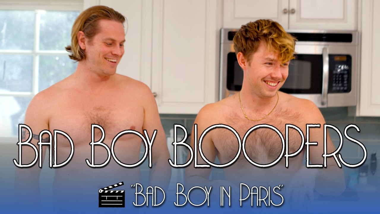Bad Boy Bloopers: "Bad Boy in Paris"
