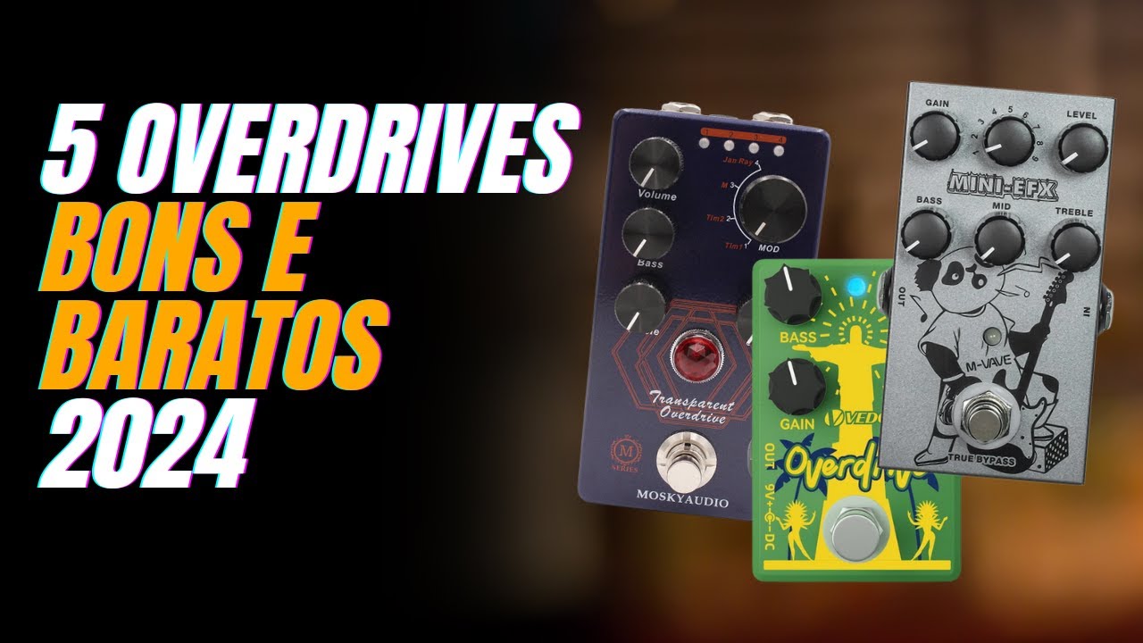 5 OVERDRIVES BONS E BARATOS - 2024