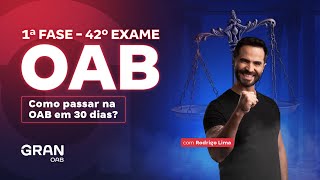 1ª fase do 42º Exame OAB: Como passar na OAB em 30 dias? Com Rodrigo Lima