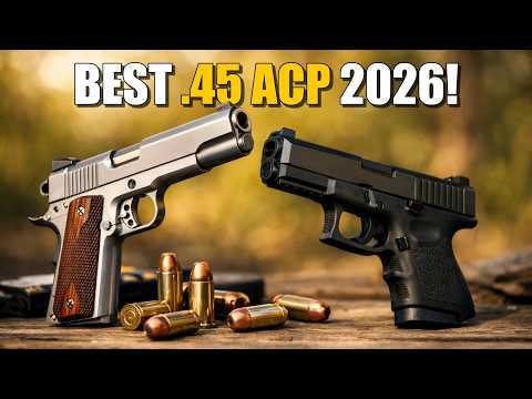 Top 10  45 ACP Pistols Every American Needs in 2026