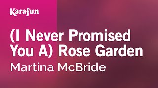 Karaoke (I Never Promised You A) Rose Garden - Martina McBride *