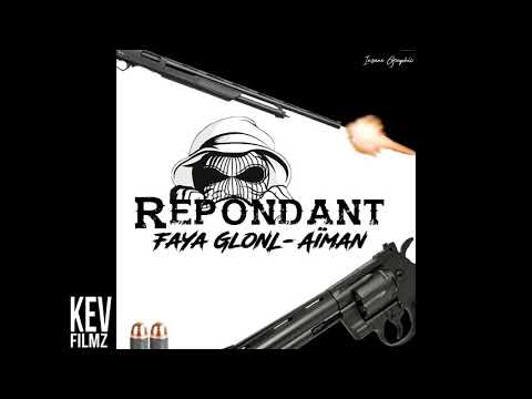 FAYA GLONL  FT. AÏMAN - REPONDANT (AUDIO)