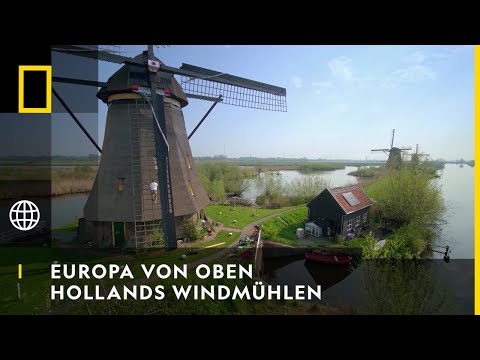 EUROPA VON OBEN - Hollands Windmühlen | National Geographic
