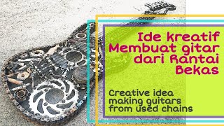 Download lagu IDE KREATIF Membuat GITAR LISTRIK dari Rantai Motor Bekas mp3