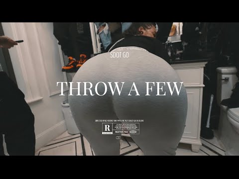 Sdot Go - Throw A Few (Official Music Video)