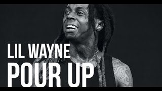 Lil Wayne- Pour Up INSTRUMENTAL