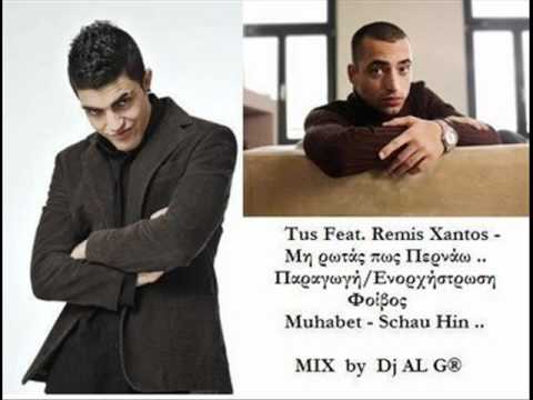 TUS Feat Remis Xantos 'mi rwtas pws pernaw' ! .wmv