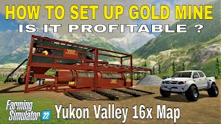 FS22 Yukon Valley 16X Map How to set up Gold mining is it profitable ?