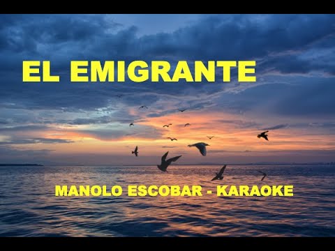 El Emigrante - Manolo Escobar (karaoke)