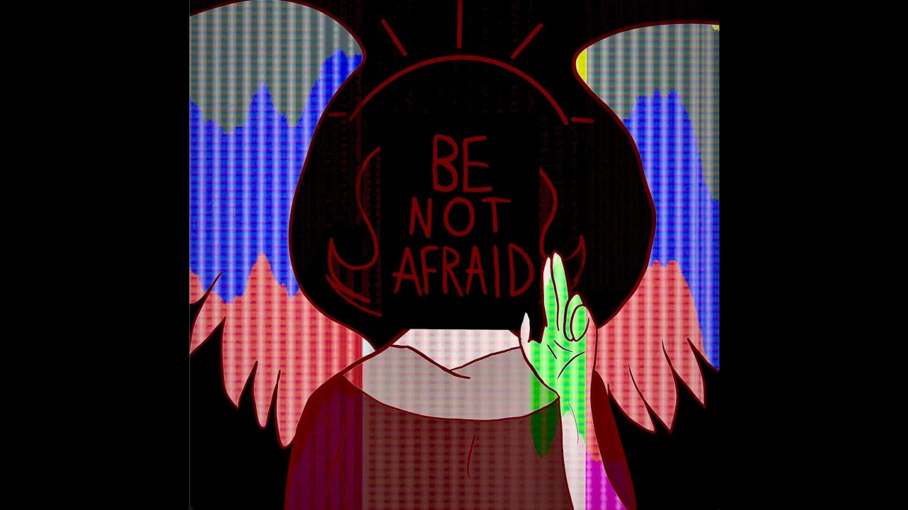 Be Not Afraid