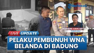 Tindak Lanjut Kasus Pembunuhan WNA Belanda di Kerobokan Badung, 2 Pelaku Masih Diburu Polisi