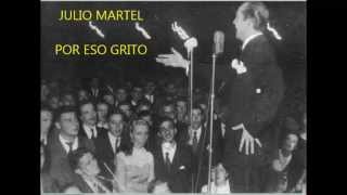 JULIO MARTEL - POR ESO GRITO - TANGO