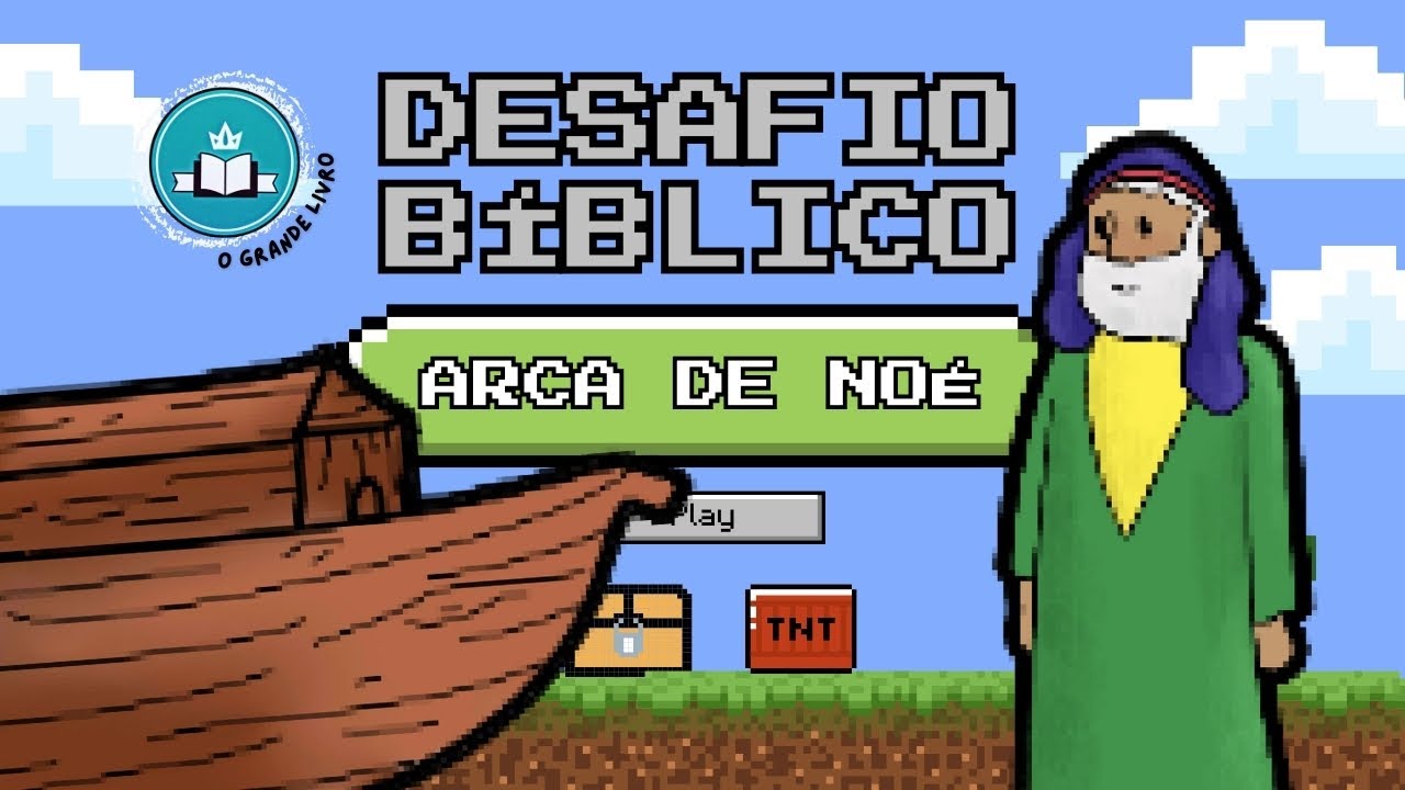 DESAFIO BÍBLICO DO GRANDE LIVRO [ Arca de Noé ]