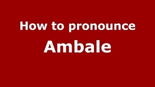 How to pronounce Ambale