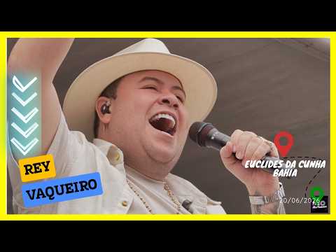 Show 📽  Rey Vaqueiro | Euclides da Cunha | Bahia | (20/06/2026) #reyvaqueiro #rey #vaqueiro