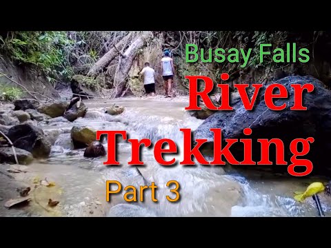 Busay Falls River Trekking | Part 3 #adventure #explore #nature