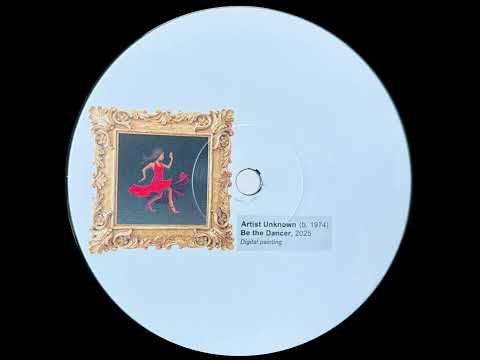 ARTIST UNKNOWN - BE THE DANCER