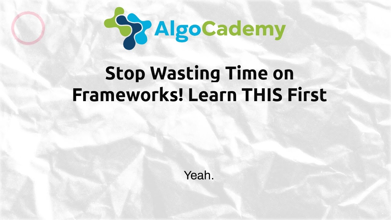 Stop Wasting Time on Frameworks! Learn THIS First