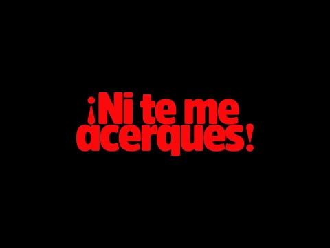 Tráiler ¡Ni te me acerques! 2020