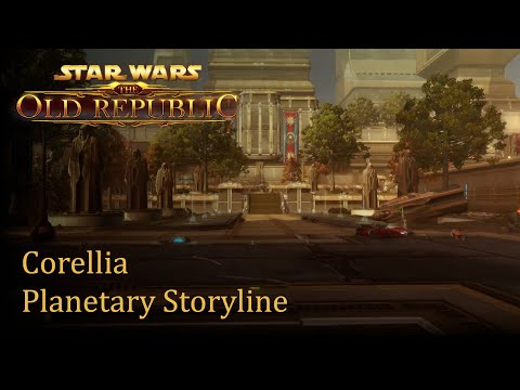 1.3.3 Corellia | Planetary Storyline | SWTOR