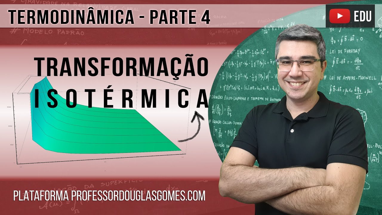 Termodinâmica (parte 4) - Transformação Isotérmica e a Primeira Lei