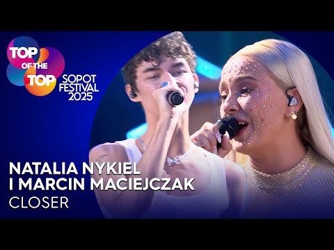 Natalia Nykiel i Marcin Maciejczak - Closer I TOP of the TOP Sopot Festival