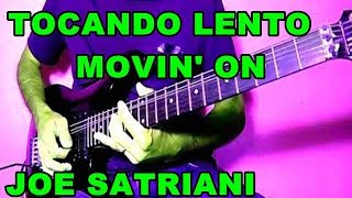 TOCANDO LENTO (MOVIN' ON  JOE SATRIANI)