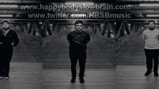Happy Body Slow Brain - 