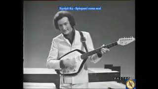01 Equipè 84 - Spiegami come mai