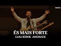 És Mais Forte Guilherme Andrade IPALPHA