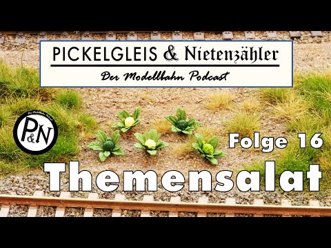 DER Modellbahn-Podcast Folge 16: Themensalat... ja wir wissen es auch nicht