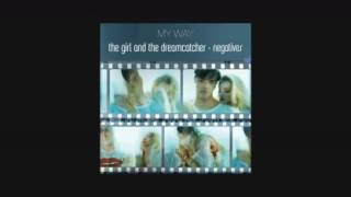 The Girl And The Dreamcatcher  My Way