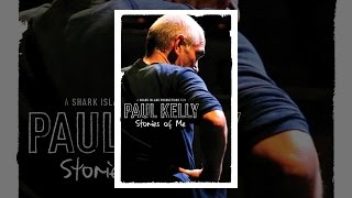Paul Kelly: Stories of Me