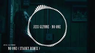 Jess Glynne - No One ( Starky Remix )