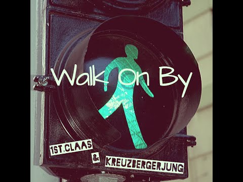 1st.Claas & KreuzbergerJung - Walk On By (prod. by KBJ) [StreetVideo]