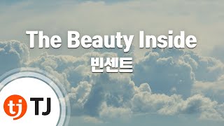 [TJ노래방] The Beauty Inside - 빈센트 / TJ Karaoke