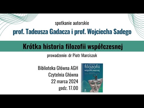 Krótka historia filozofii współczesnej - prof. Tadeusz Gadacz, prof. Wojciech Sady