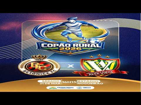 COPÃO RURAL 2026 - ELESBÃO VELOSO - BETÔNICA FC X ALTA VISTA FC- 21/03/2026